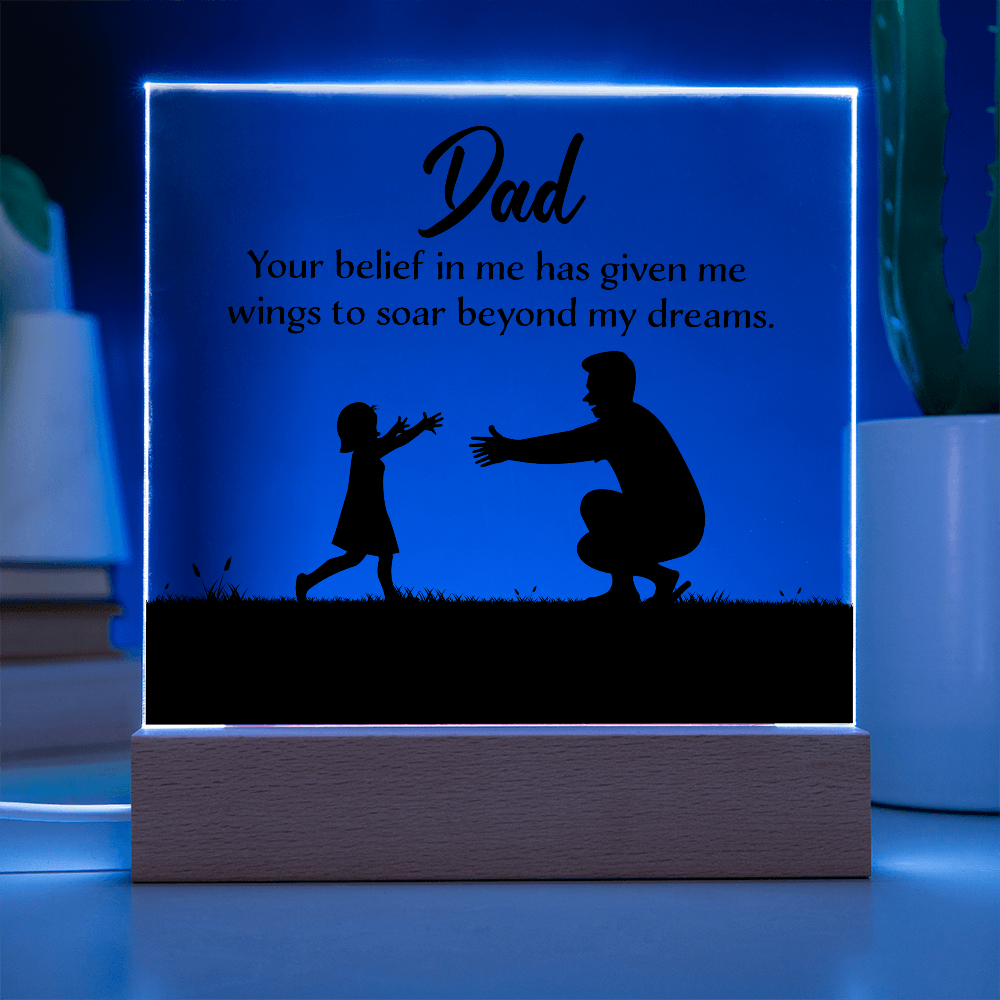 Dad Your Belief Gave Me Wings to Soar Acrylic Square Plaque
