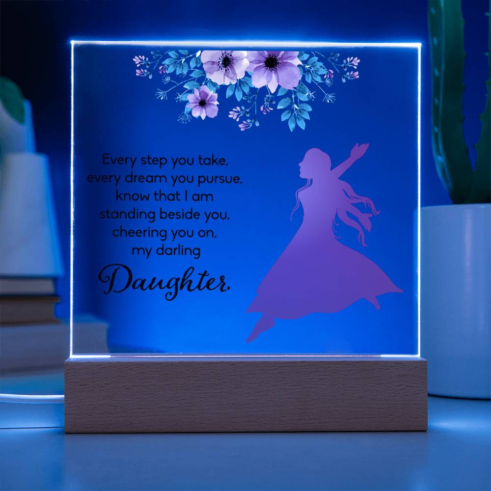 Daughter Every Step and Dream I'm Beside You Acrylic Square Plaque