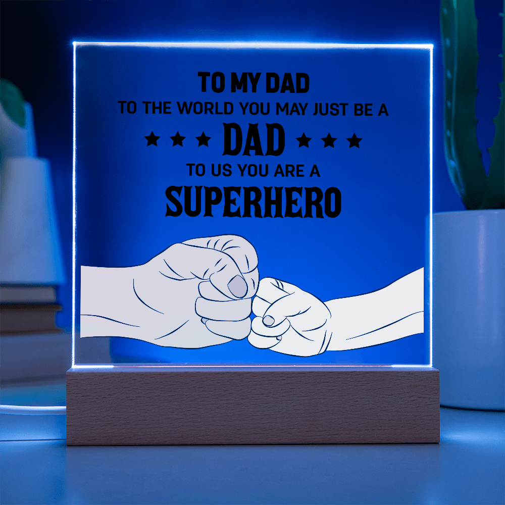 Dad To Us You Are a Superhero Acrylic Square Plaque