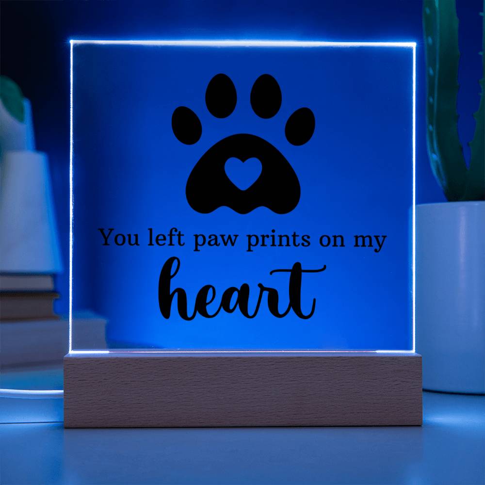 You Left Paw Prints on My Heart Acrylic Square Plaque