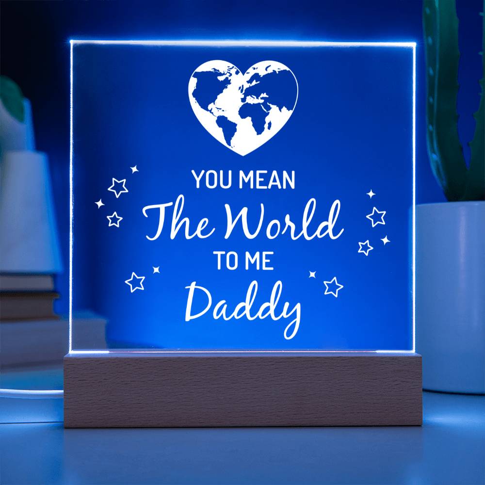 You Mean the World to Me Daddy Acrylic Square Plaque