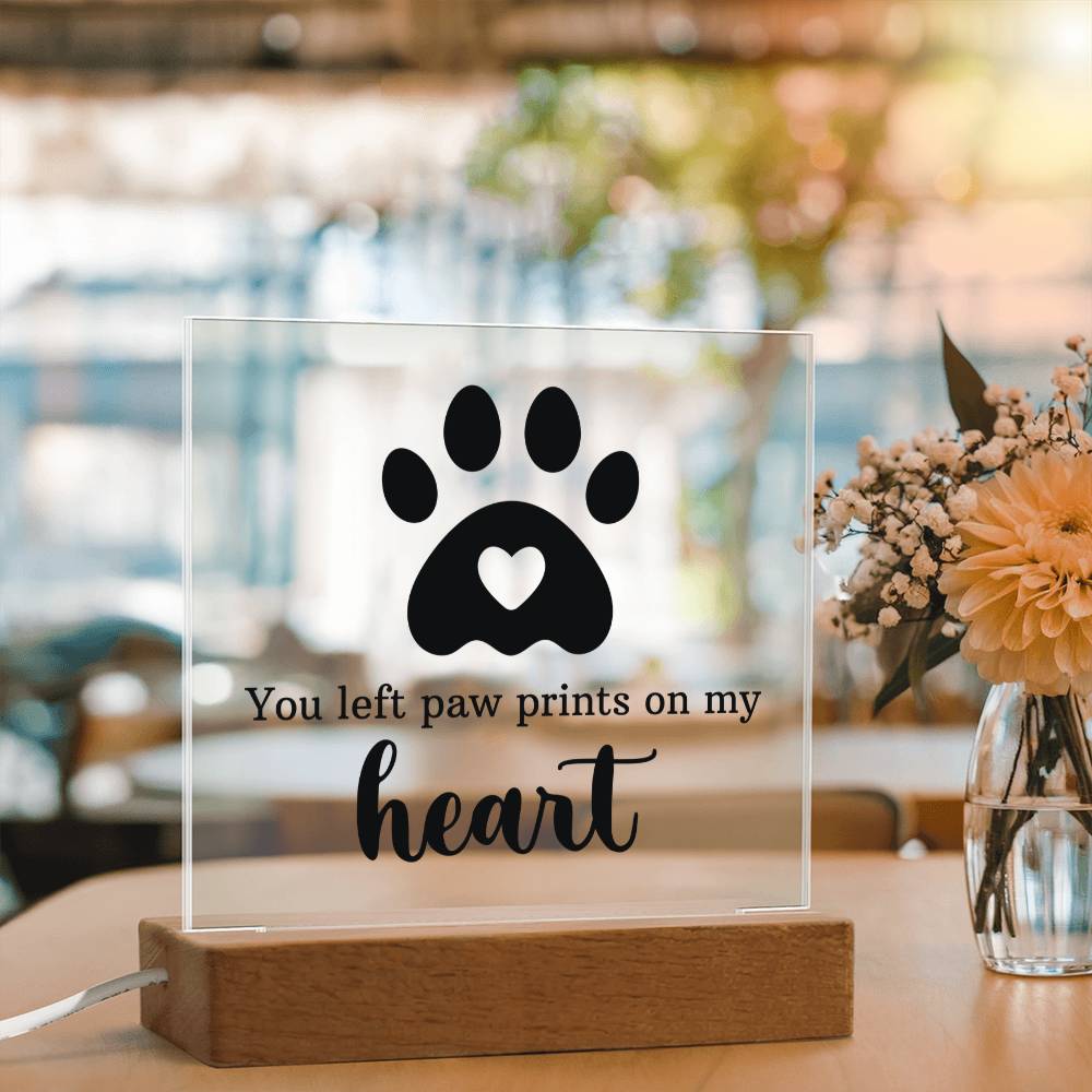 You Left Paw Prints on My Heart Acrylic Square Plaque
