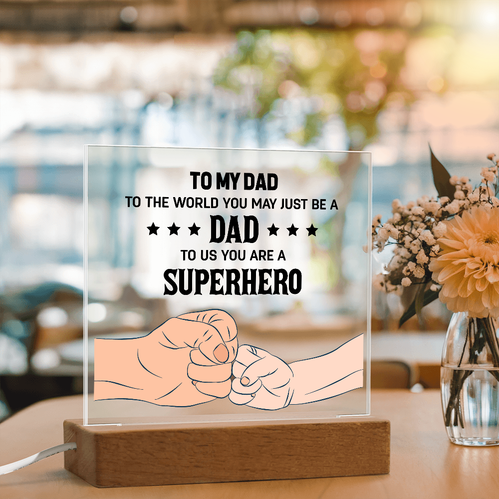 Dad To Us You Are a Superhero Acrylic Square Plaque