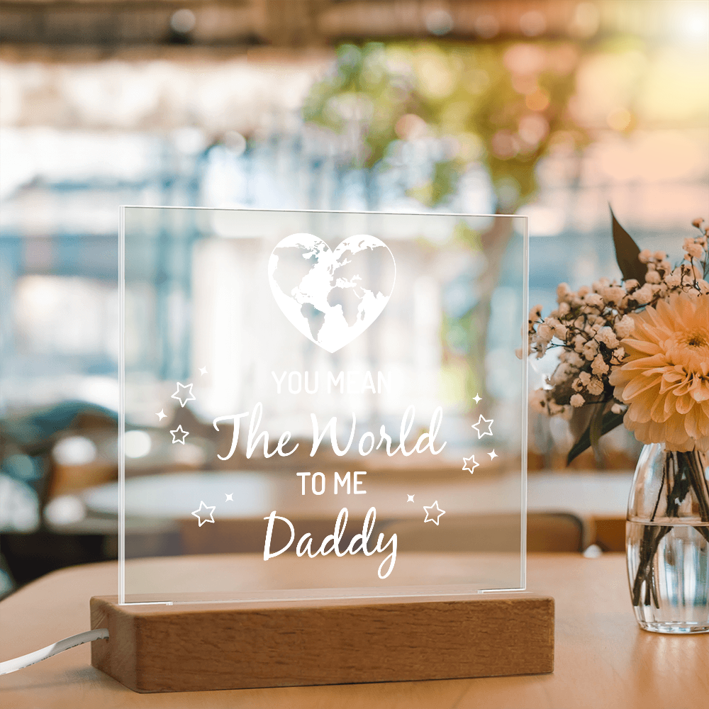 Daddy You Mean the World to Me Acrylic Square Plaque