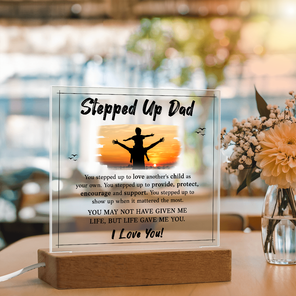 Stepped Up Dad Life Gave Me You Acrylic Square Plaque