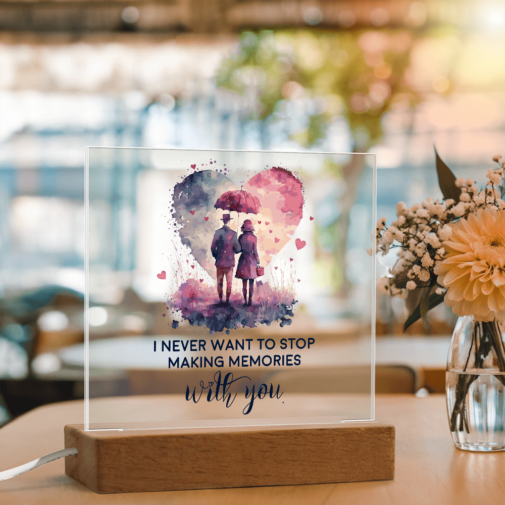I Never Want to Stop Making Memories With You Acrylic Square Plaque