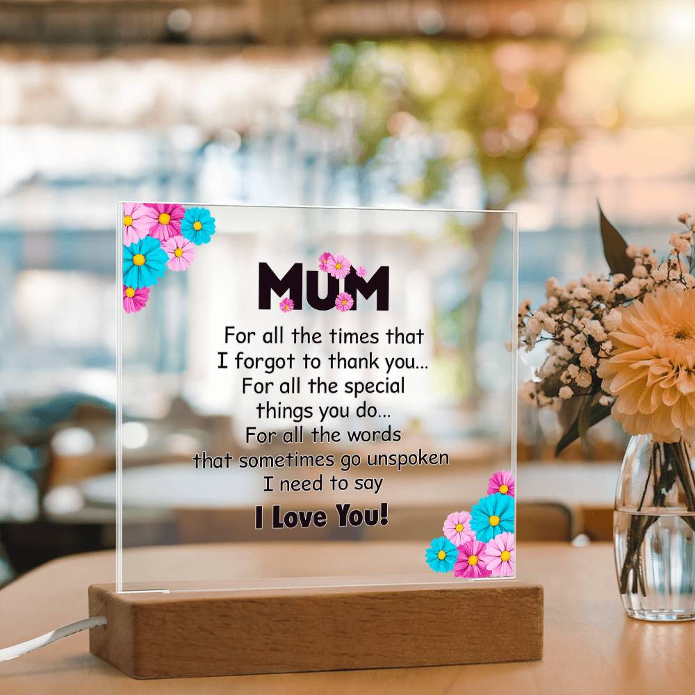 Mum For All the Times I Forgot to Thank You Acrylic Square Plaque