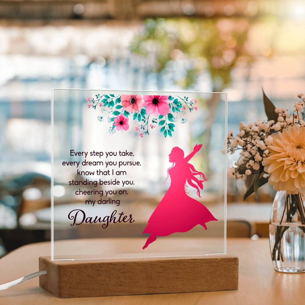 Daughter Every Step and Dream I'm Beside You Acrylic Square Plaque