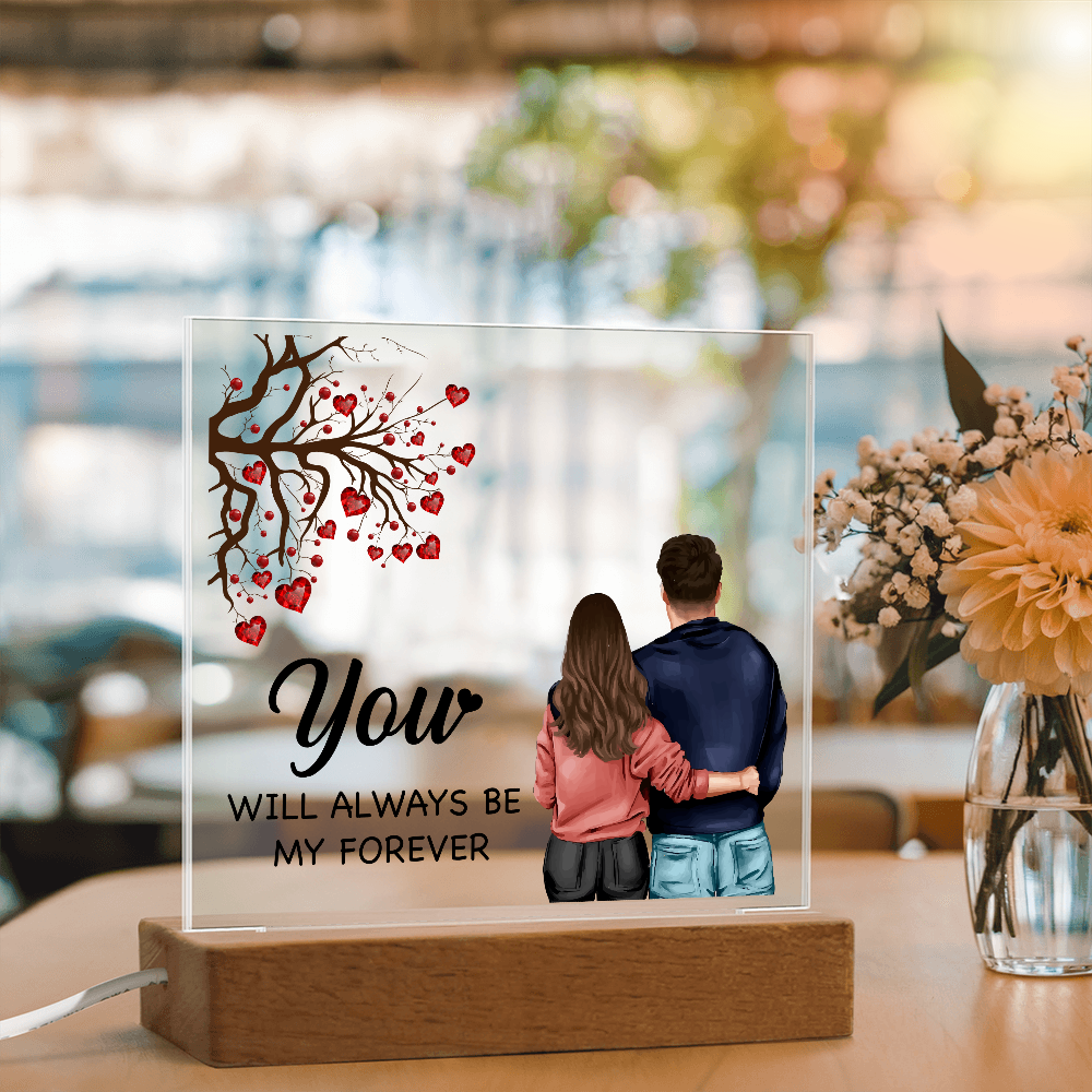 You Will Always Be My Forever Acrylic Square Plaque