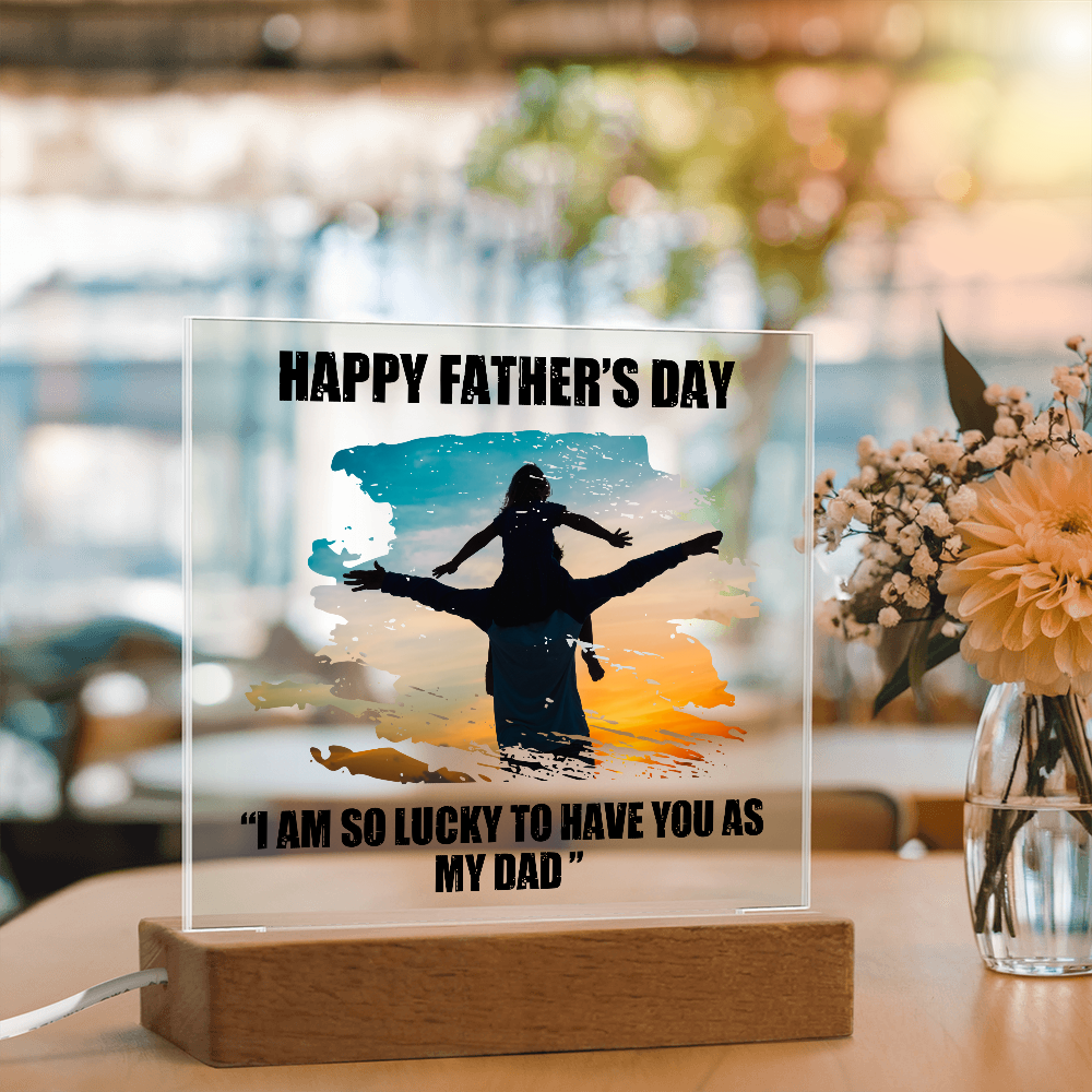 Lucky to Have You as My Dad Father's Day Acrylic Square Plaque
