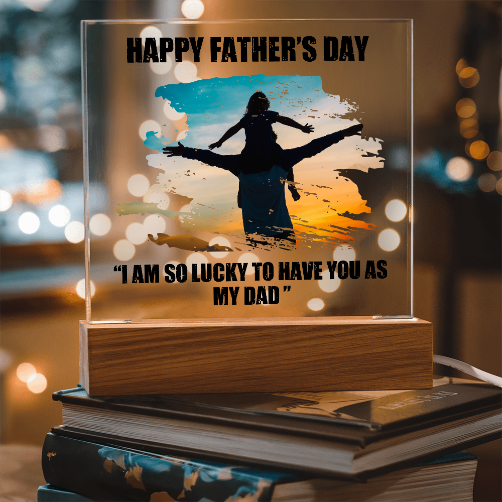 Lucky to Have You as My Dad Father's Day Acrylic Square Plaque