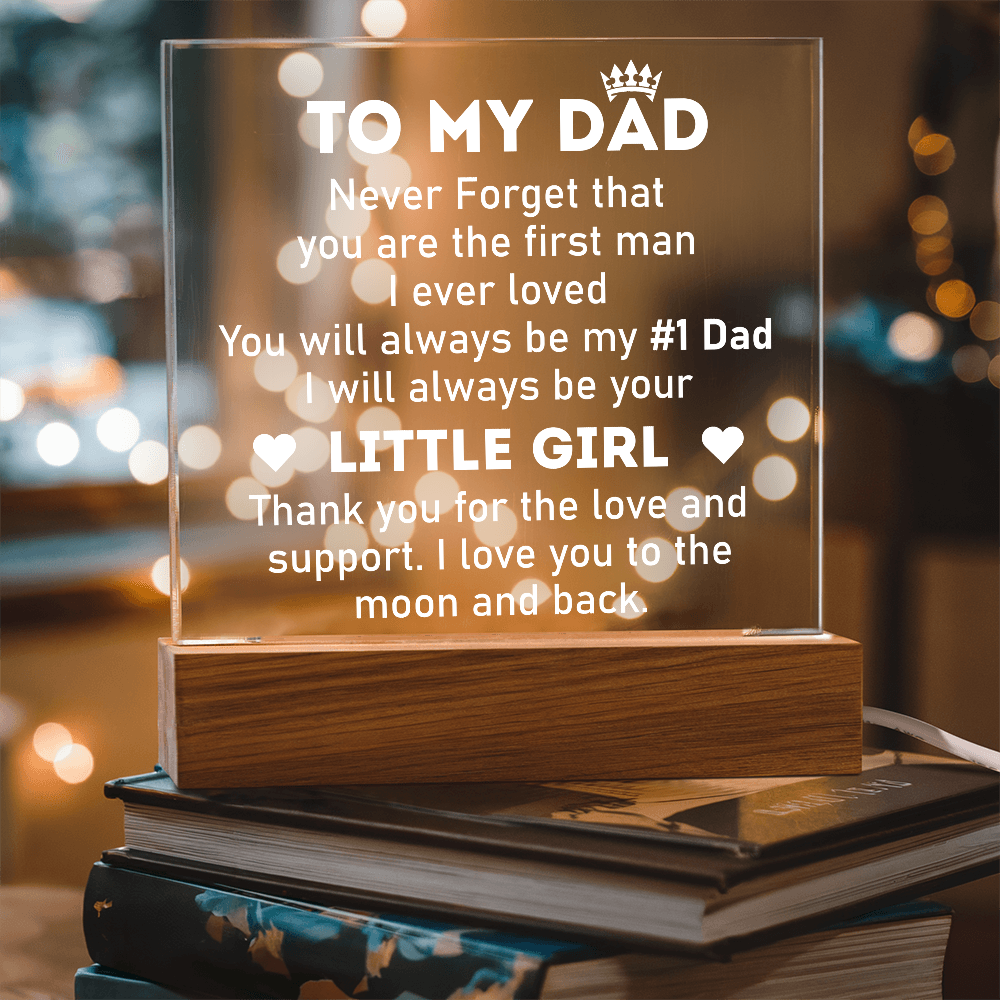Dad You Are the First Man I Ever Loved Acrylic Square Plaque