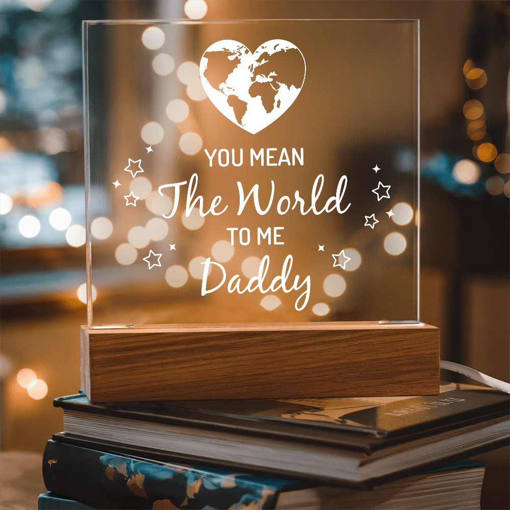 Daddy You Mean the World to Me Acrylic Square Plaque