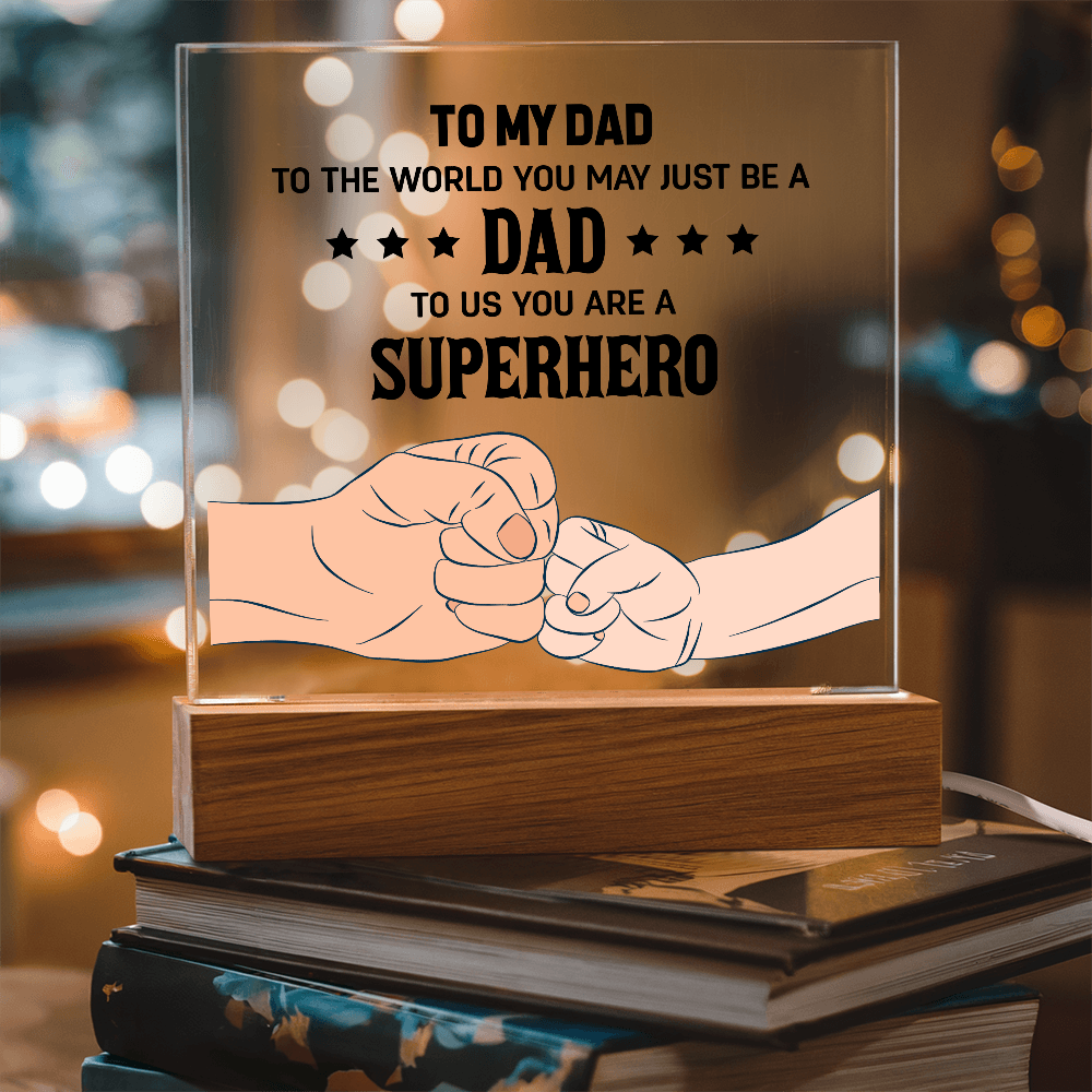 Dad To Us You Are a Superhero Acrylic Square Plaque