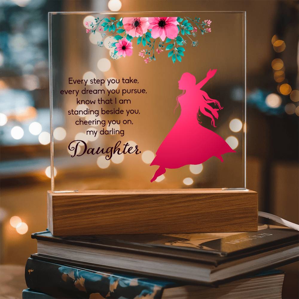 Daughter Every Step and Dream I'm Beside You Acrylic Square Plaque
