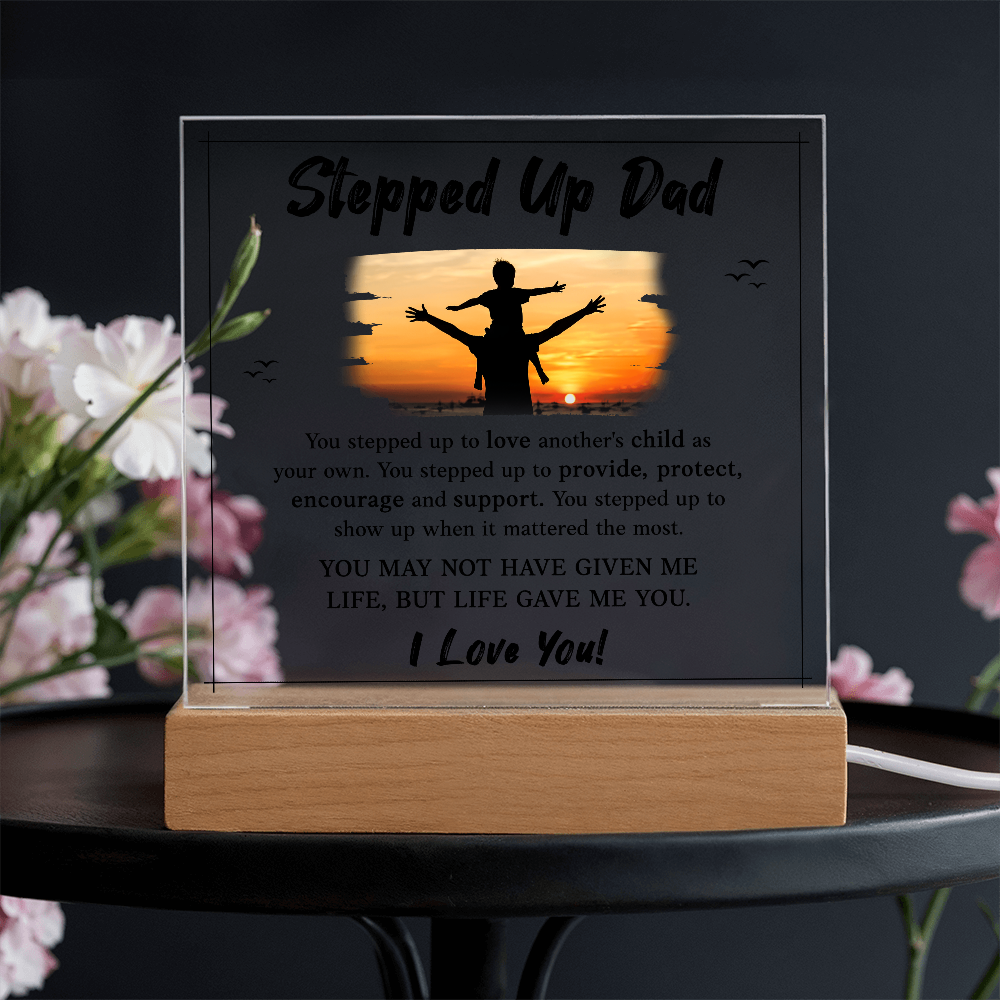 Stepped Up Dad Life Gave Me You Acrylic Square Plaque