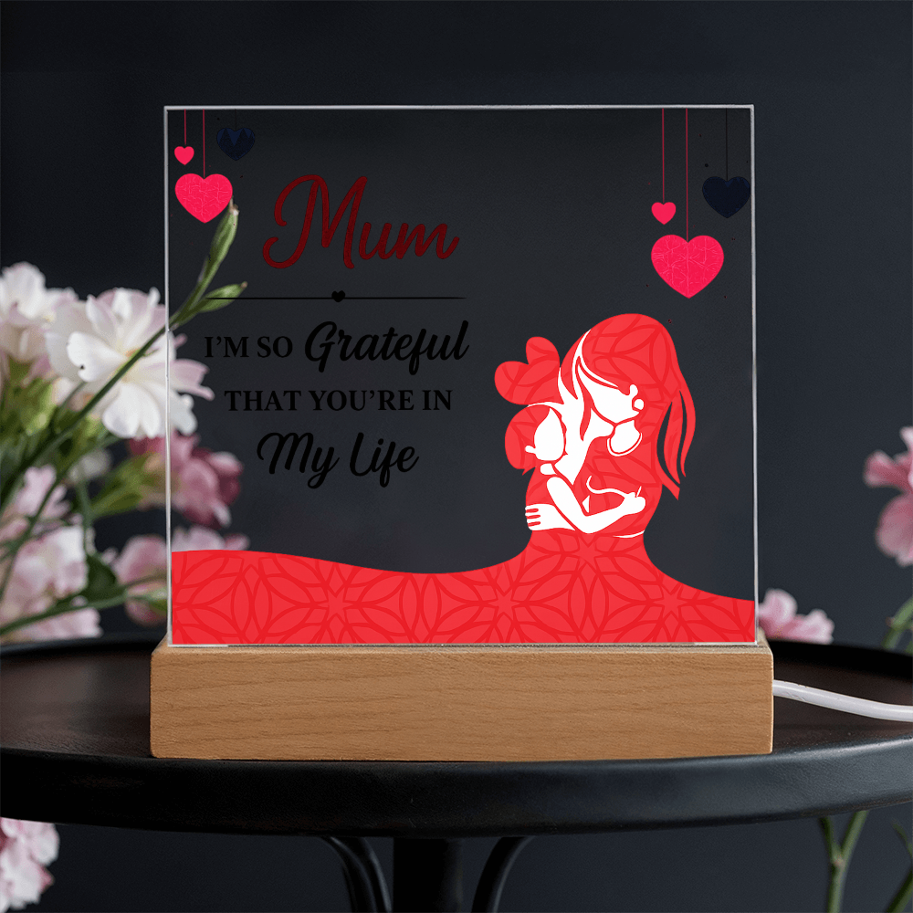 Mum I'm So Grateful You're in My Life Acrylic Square Plaque