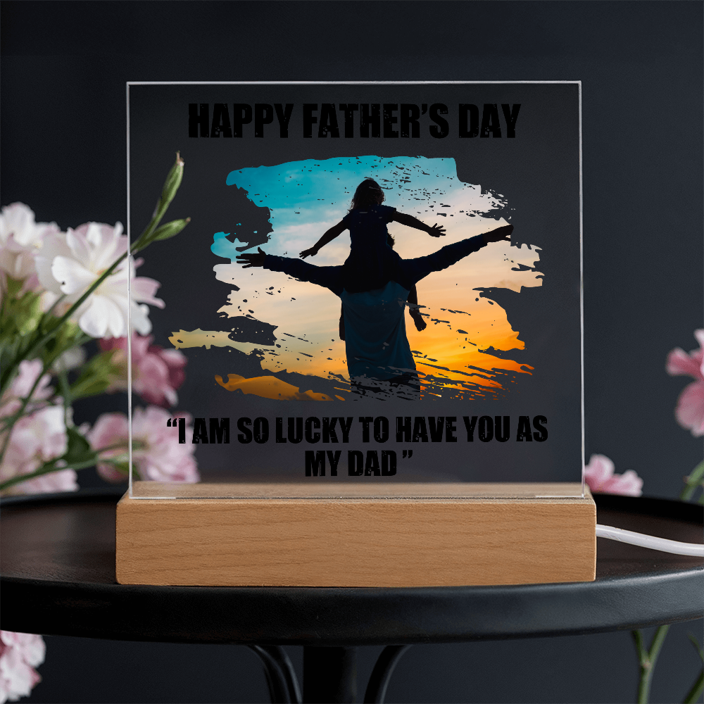 Lucky to Have You as My Dad Father's Day Acrylic Square Plaque