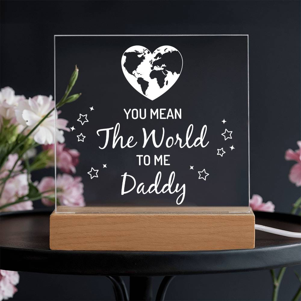 You Mean the World to Me Daddy Acrylic Square Plaque