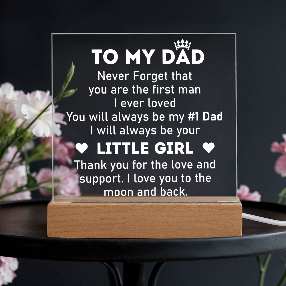 Dad You Are the First Man I Ever Loved Acrylic Square Plaque