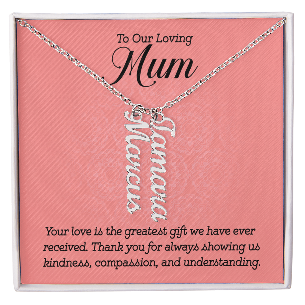 To Our Loving Mum Greatest Gift Multi Vertical Name Necklace