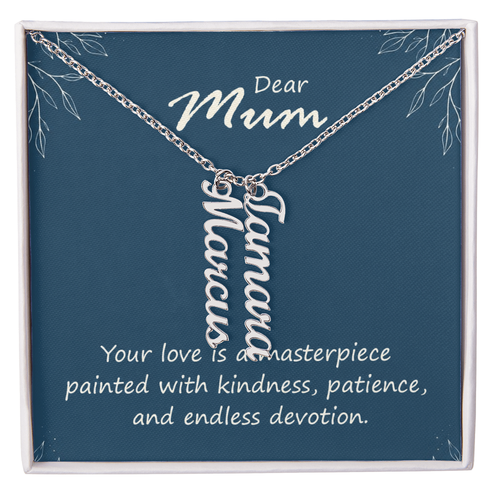Dear Mum Masterpiece of Love Multi Vertical Name Necklace