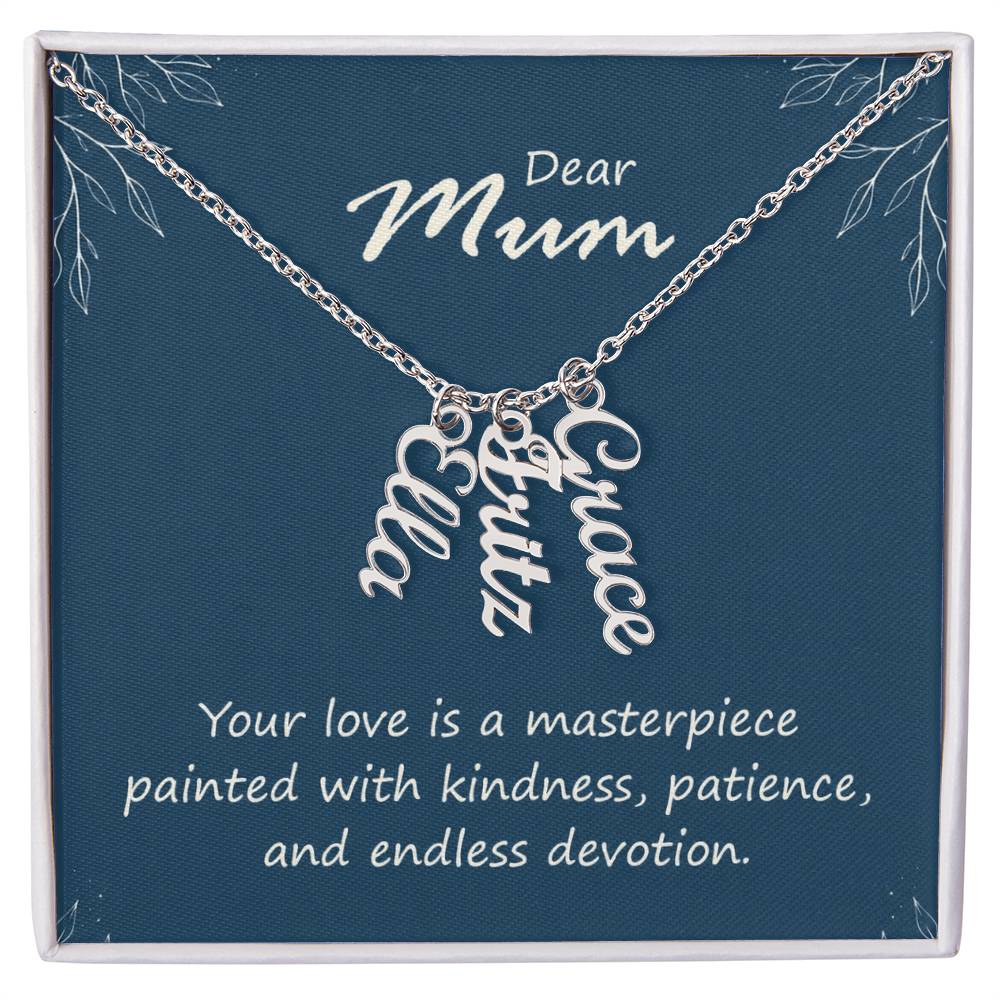 Dear Mum Masterpiece of Love Multi Vertical Name Necklace