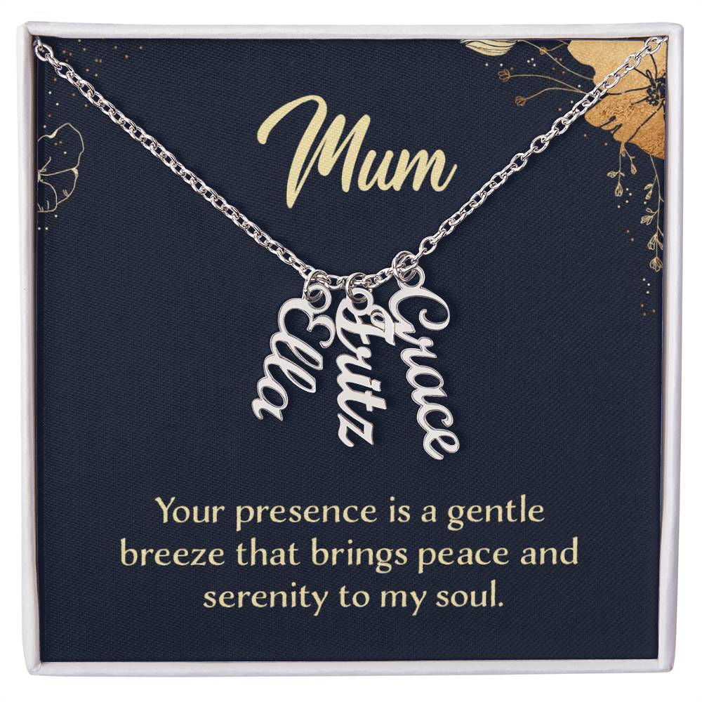 Mum Peace and Serenity Multi Vertical Name Necklace