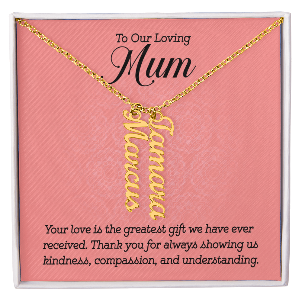 To Our Loving Mum Greatest Gift Multi Vertical Name Necklace
