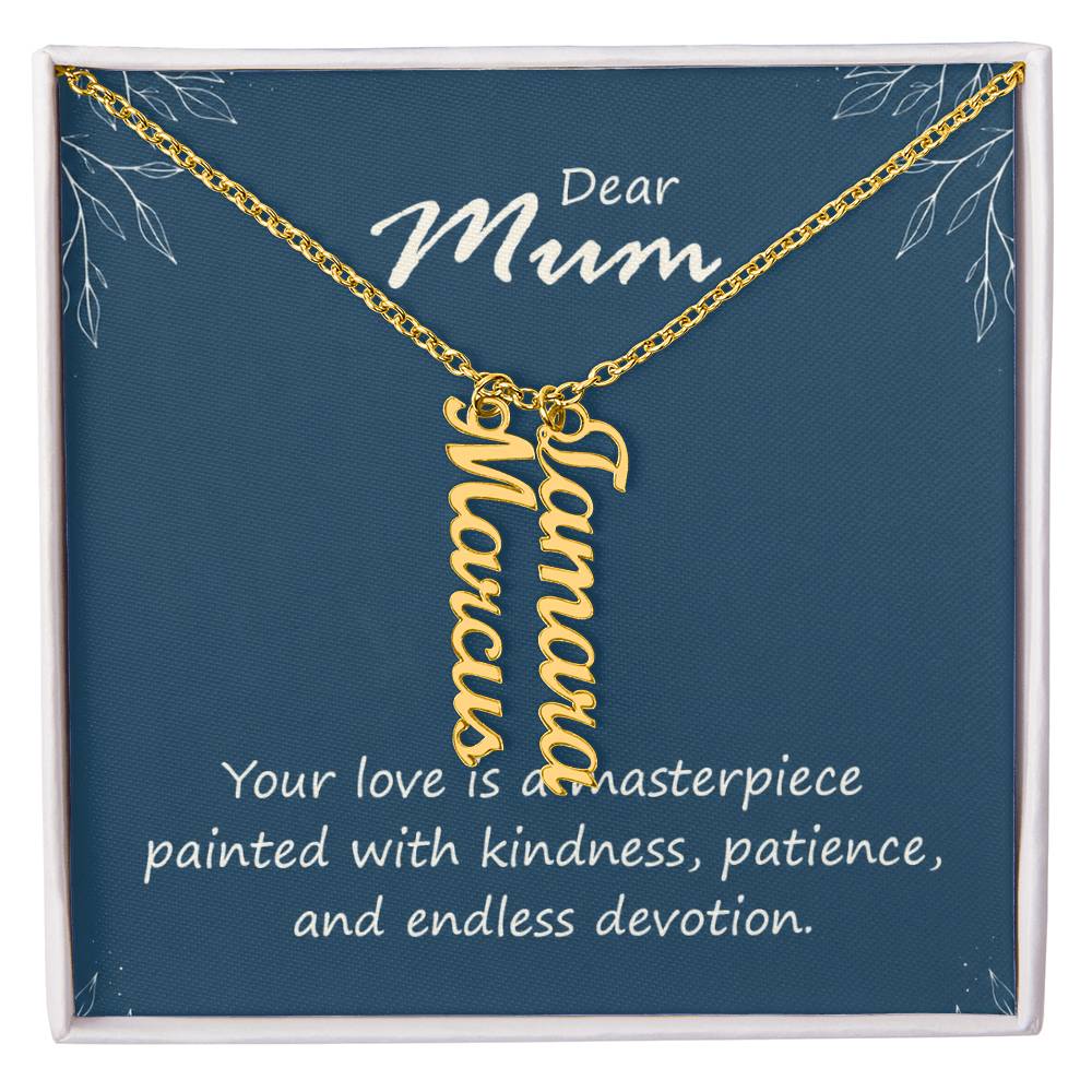 Dear Mum Masterpiece of Love Multi Vertical Name Necklace
