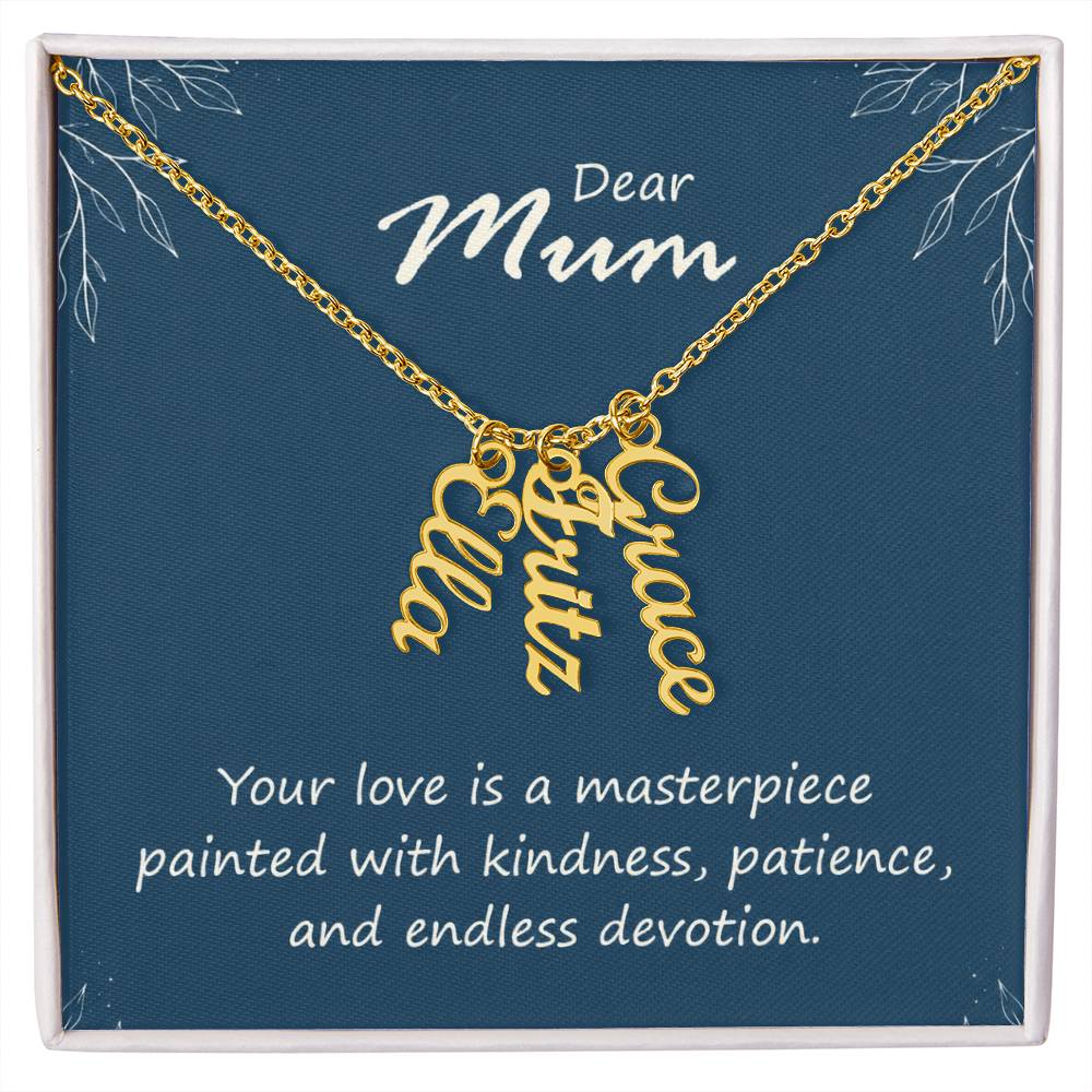 Dear Mum Masterpiece of Love Multi Vertical Name Necklace
