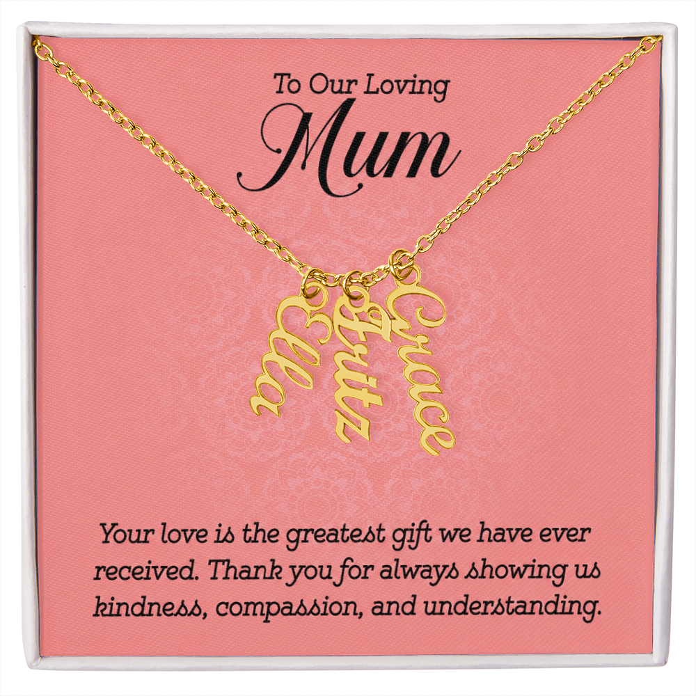 To Our Loving Mum Greatest Gift Multi Vertical Name Necklace
