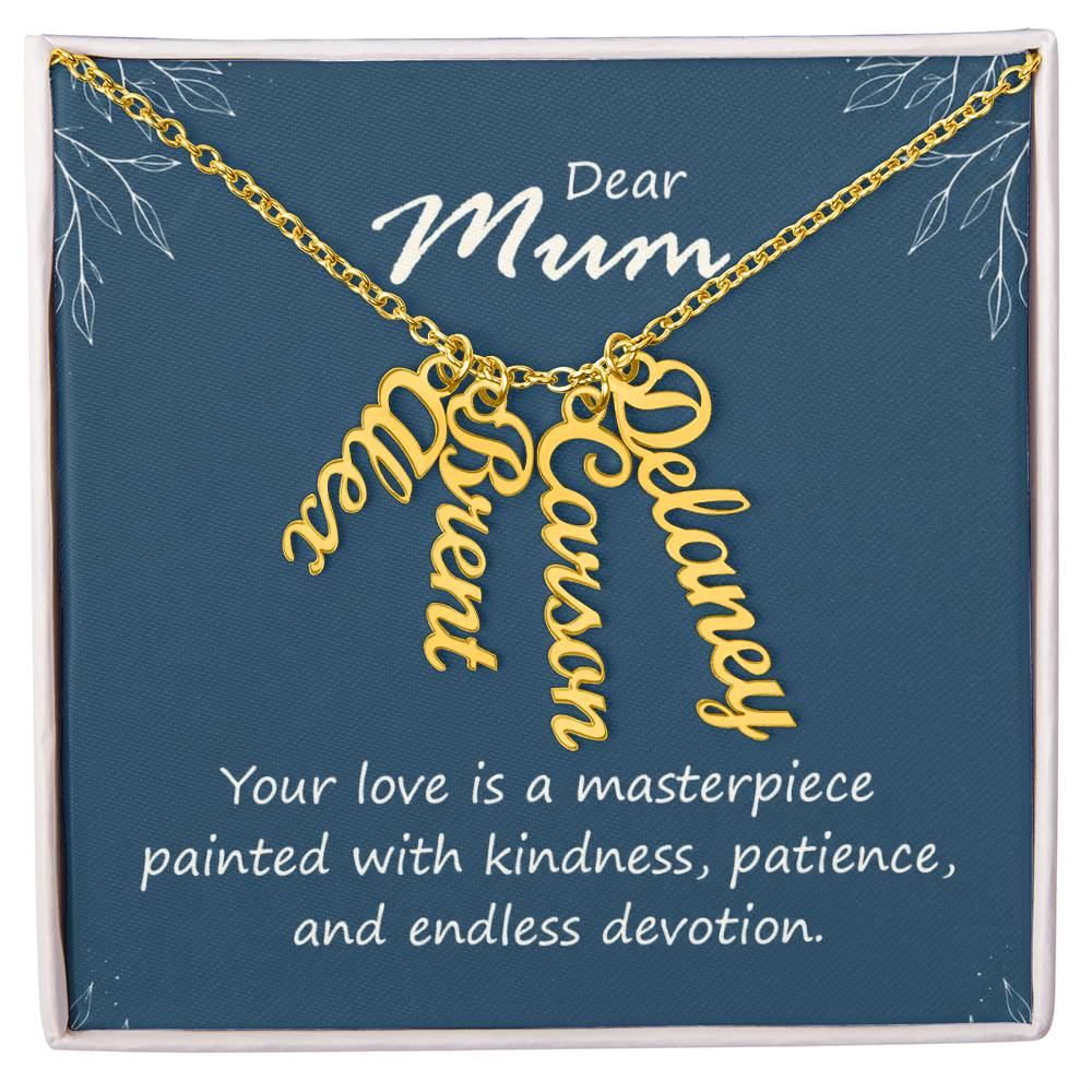 Dear Mum Masterpiece of Love Multi Vertical Name Necklace