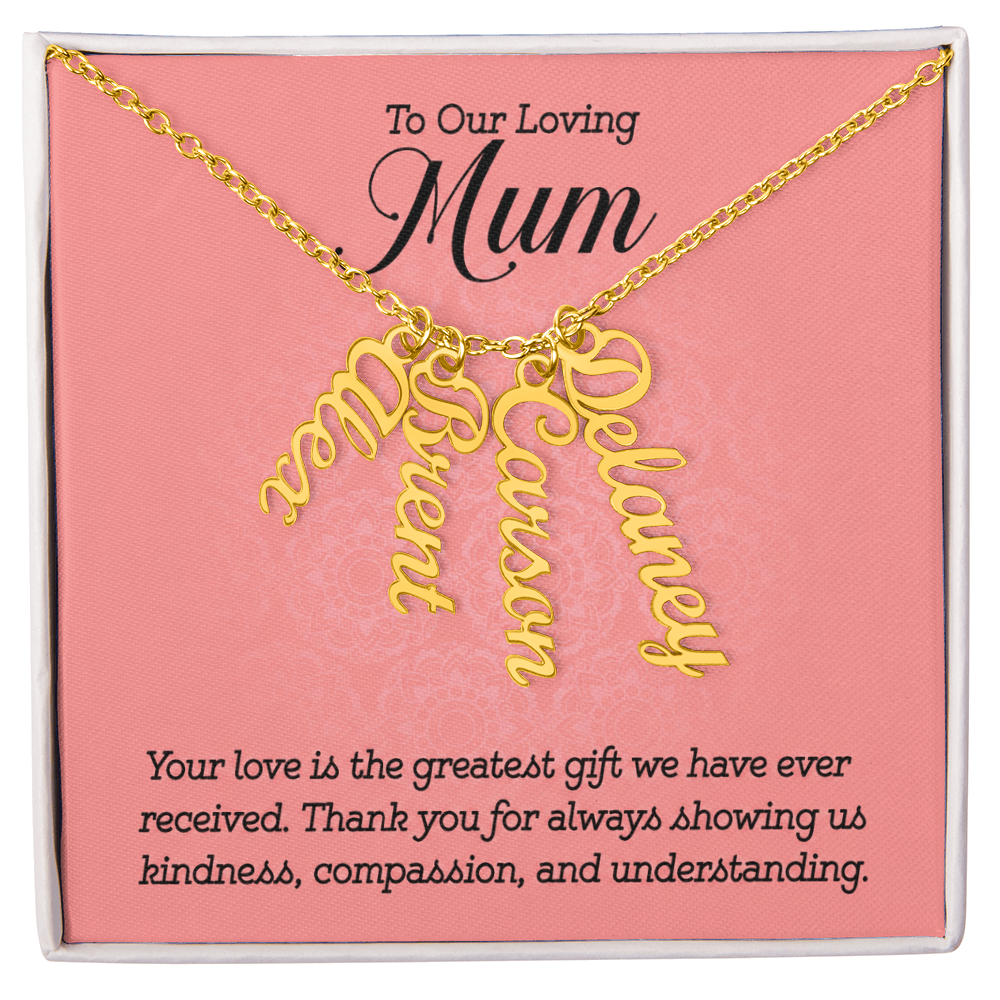 To Our Loving Mum Greatest Gift Multi Vertical Name Necklace
