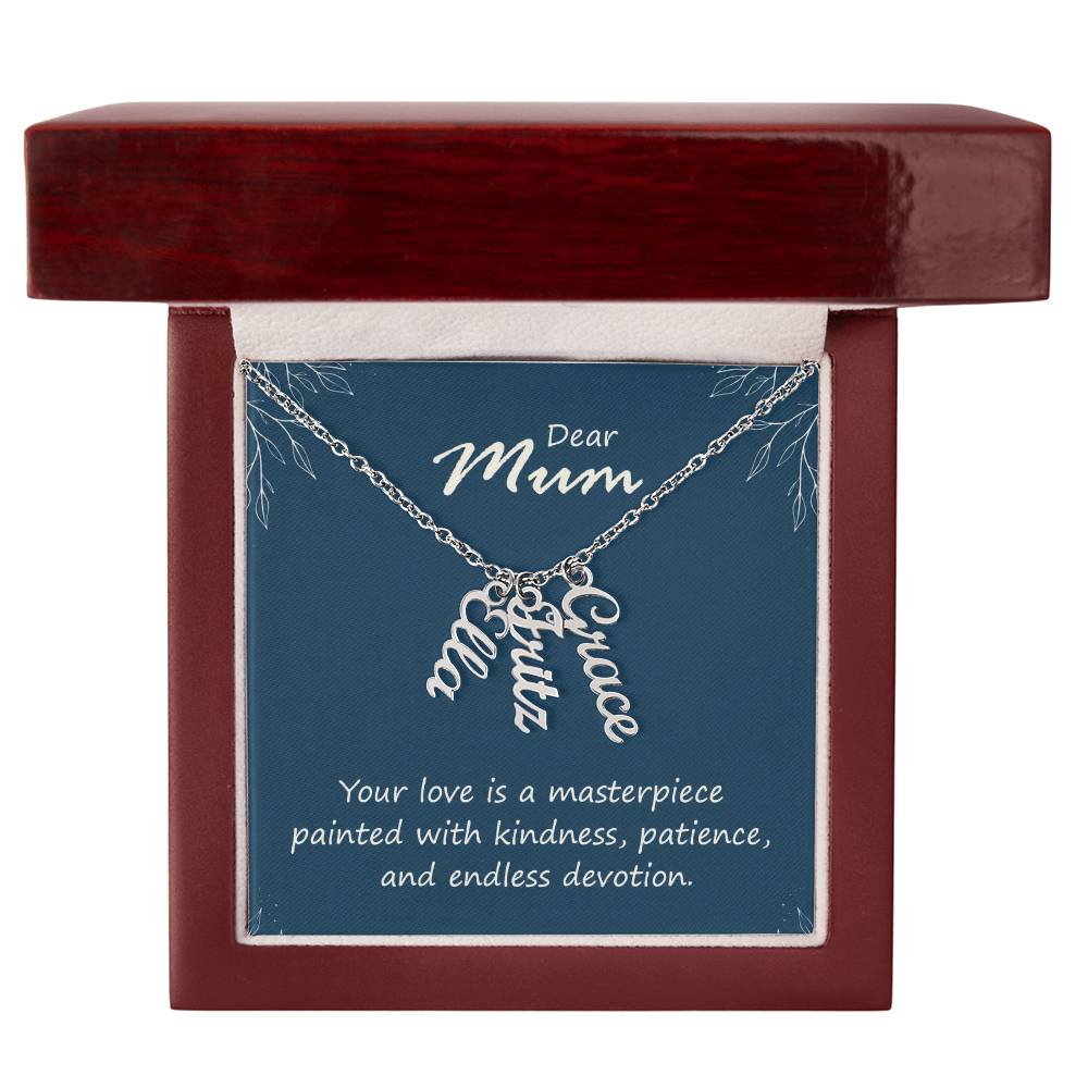 Dear Mum Masterpiece of Love Multi Vertical Name Necklace