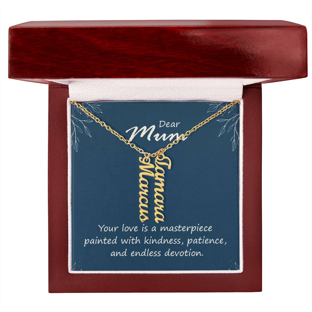 Dear Mum Masterpiece of Love Multi Vertical Name Necklace
