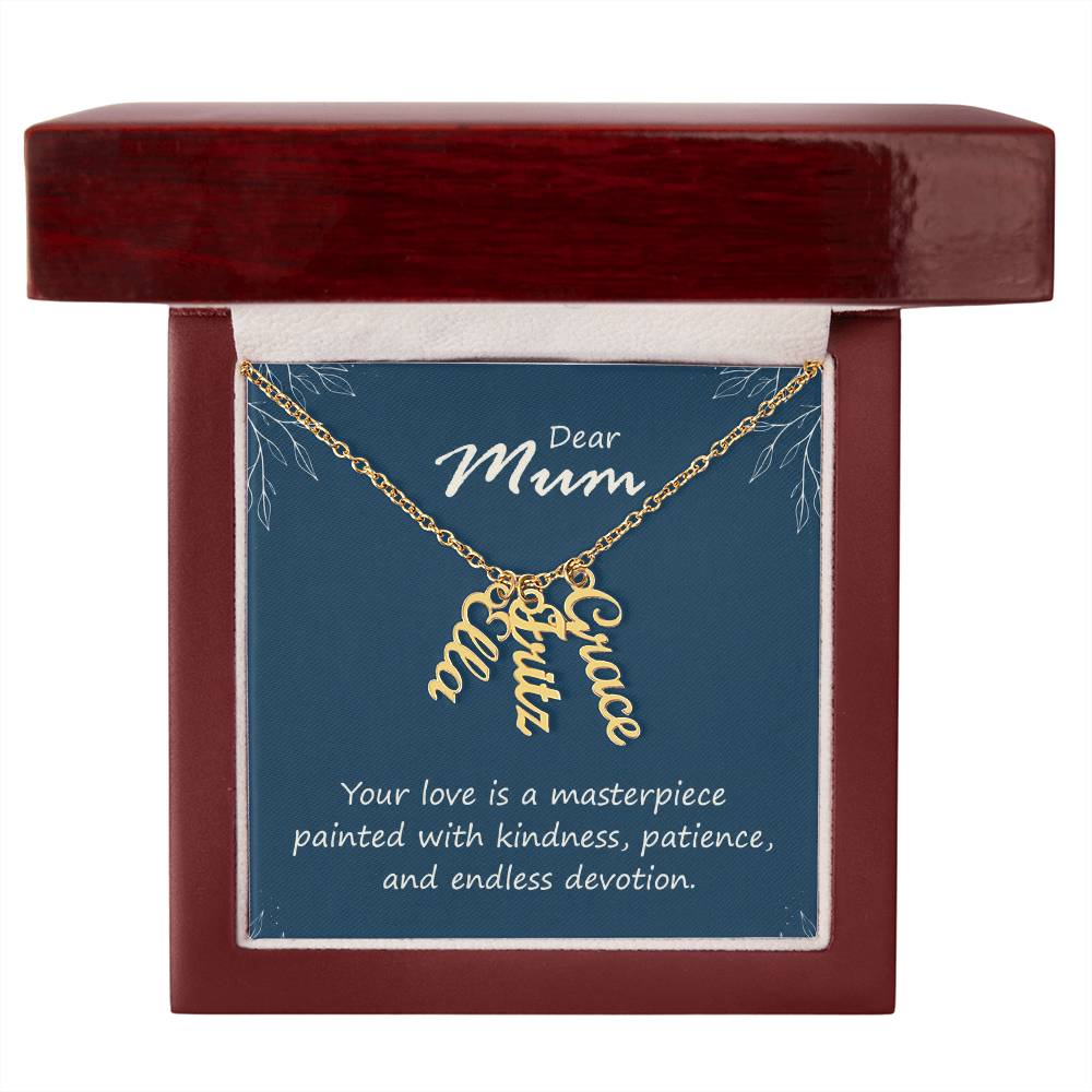 Dear Mum Masterpiece of Love Multi Vertical Name Necklace