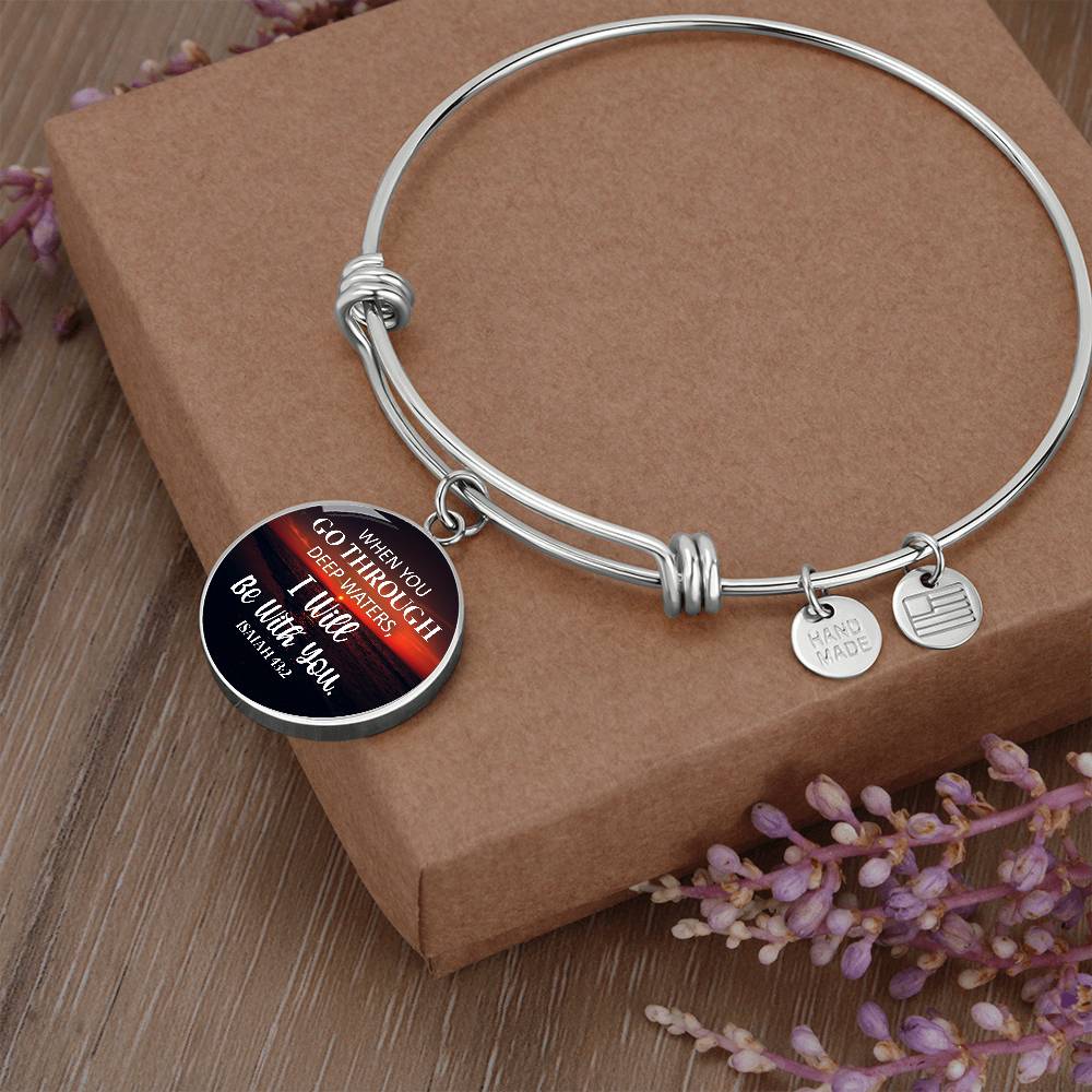 When You Go Through Deep Waters Isaiah 43:2 Circle Bangle