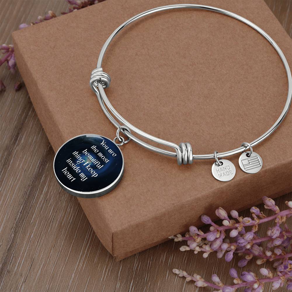 You Are the Most Beautiful Thing Inside My Heart Circle Bangle