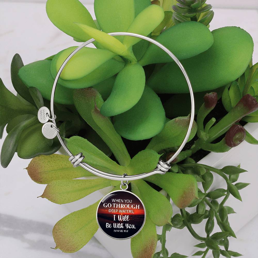 When You Go Through Deep Waters Isaiah 43:2 Circle Bangle