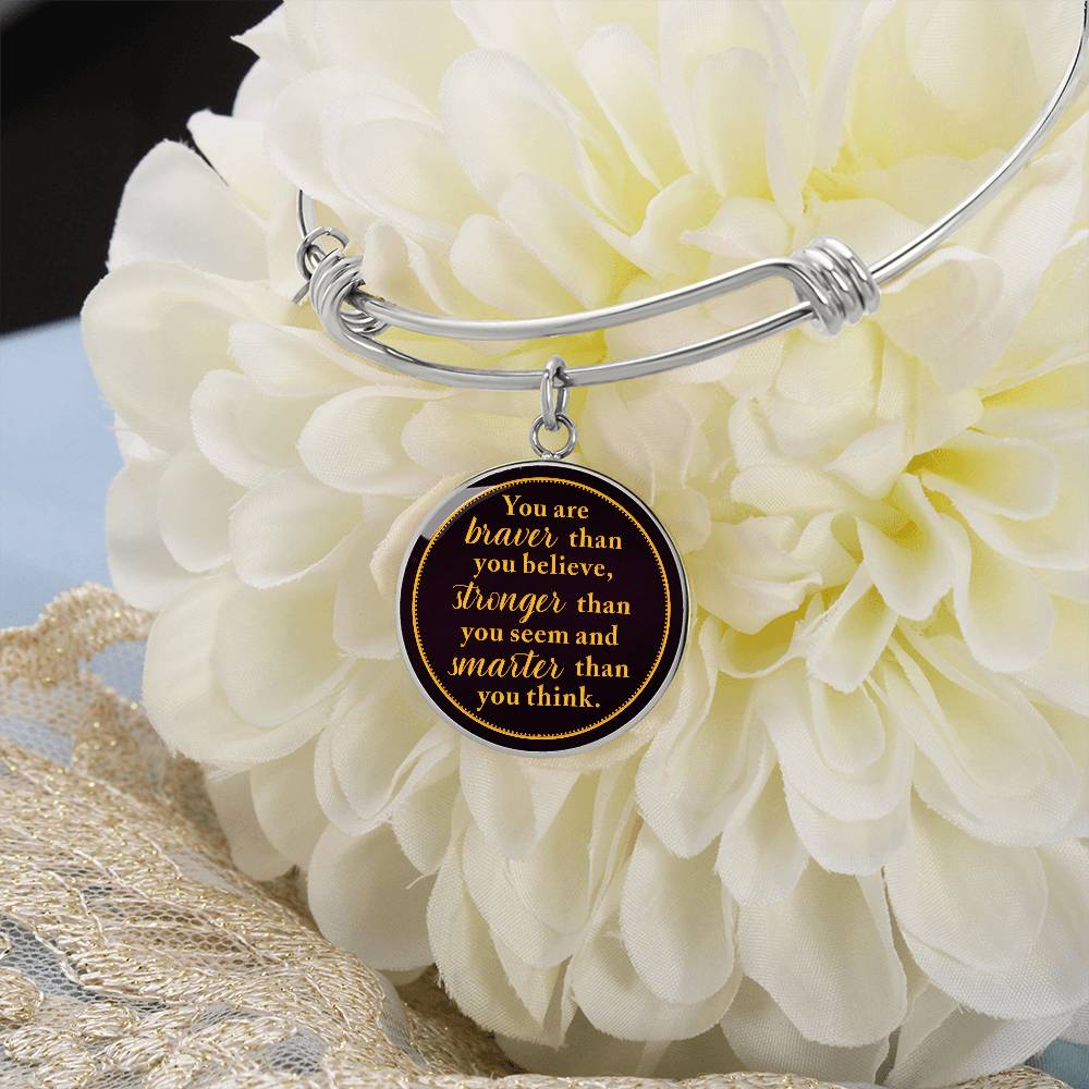 You Are Braver Stronger Smarter Circle Bangle