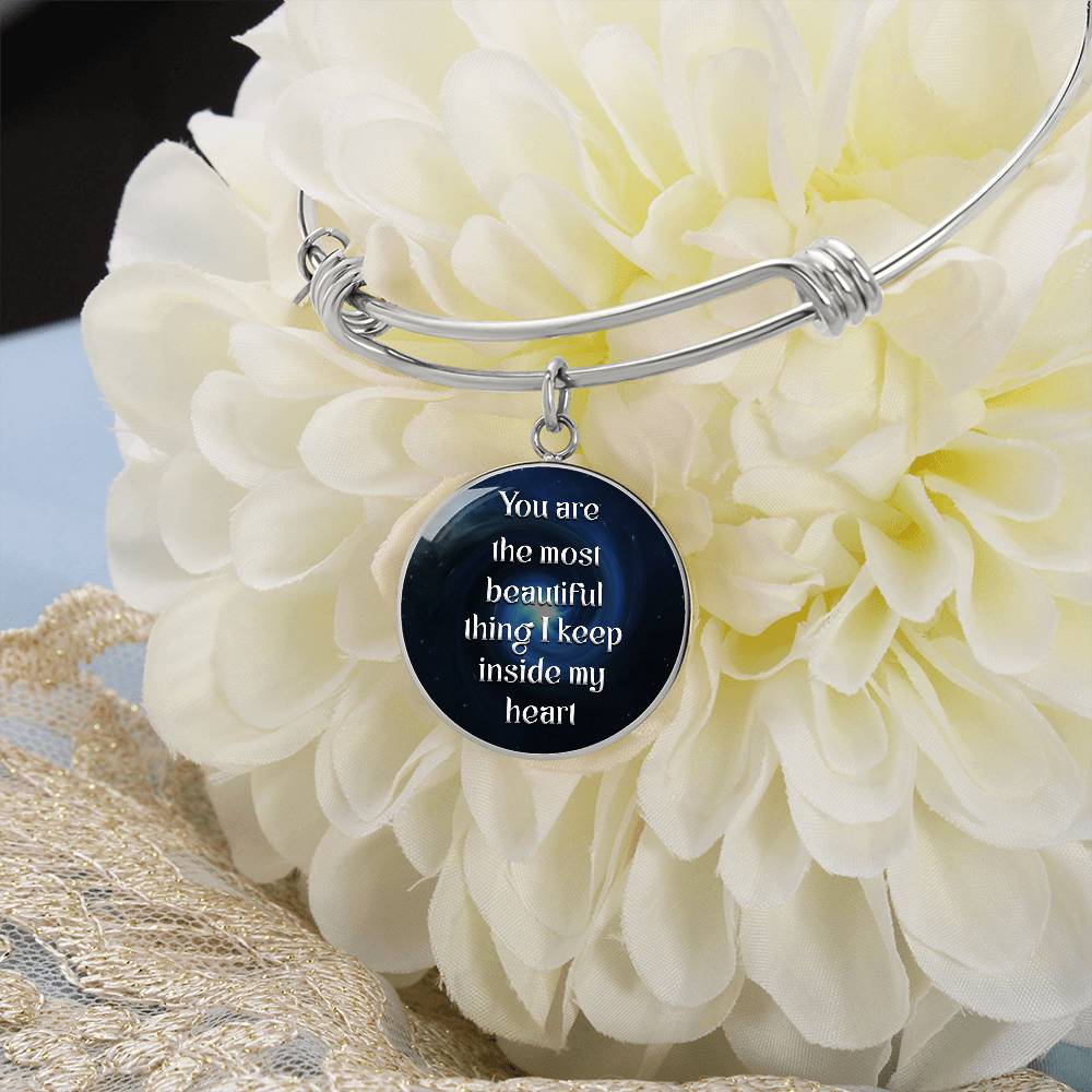 You Are the Most Beautiful Thing Inside My Heart Circle Bangle