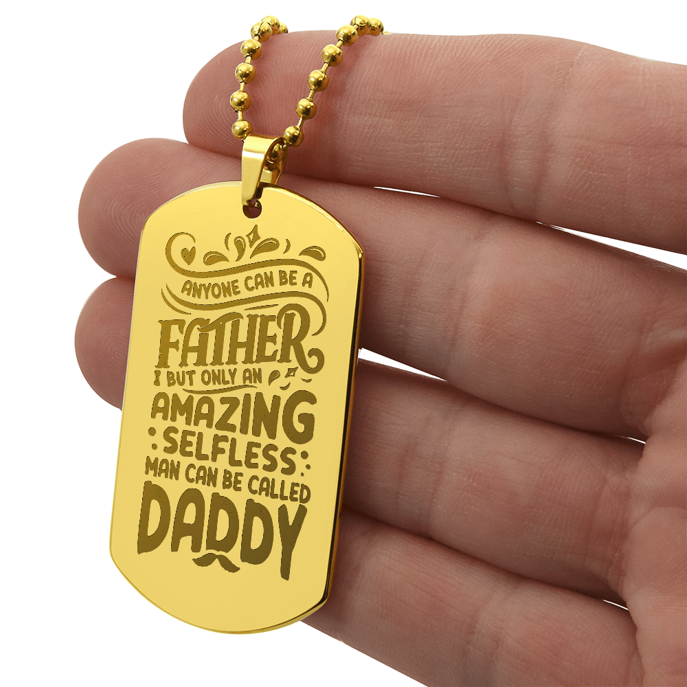 Amazing Selfless Daddy Engraved Dog Tag Necklace