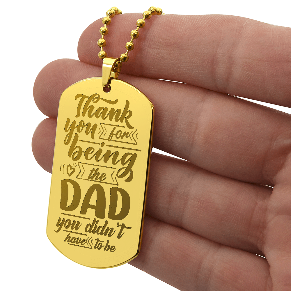 Dad You Didn’t Have to Be Engraved Dog Tag Necklace
