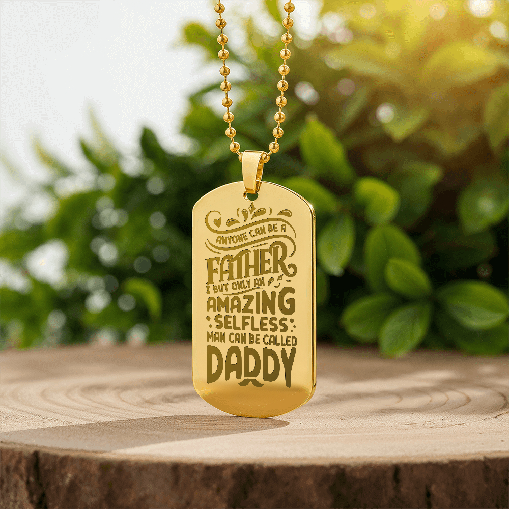 Amazing Selfless Daddy Engraved Dog Tag Necklace