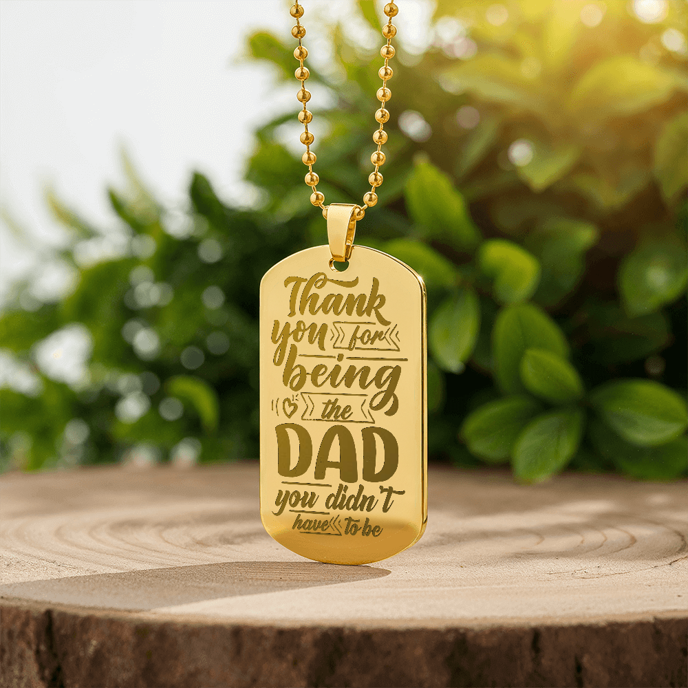 Dad You Didn’t Have to Be Engraved Dog Tag Necklace