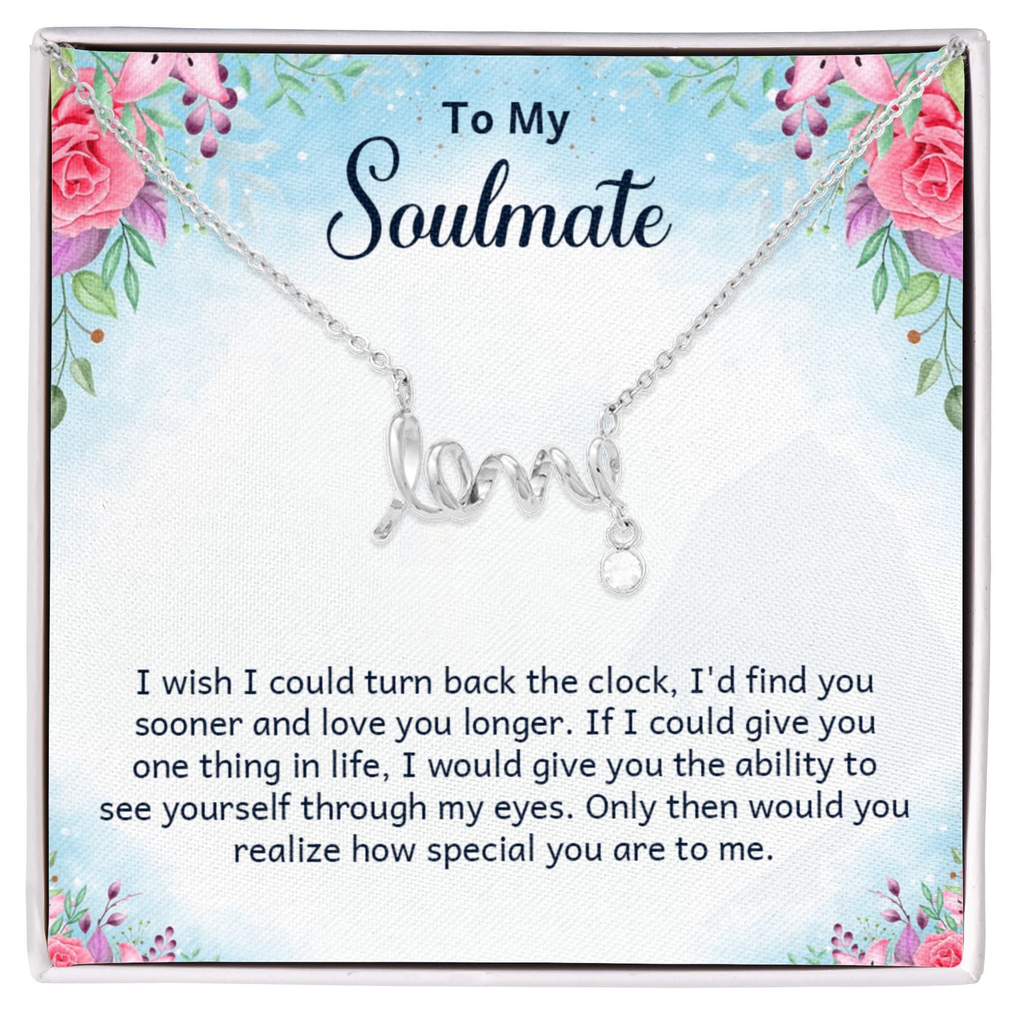 To My Soulmate Find You Sooner Love You Longer Scripted Love Necklace