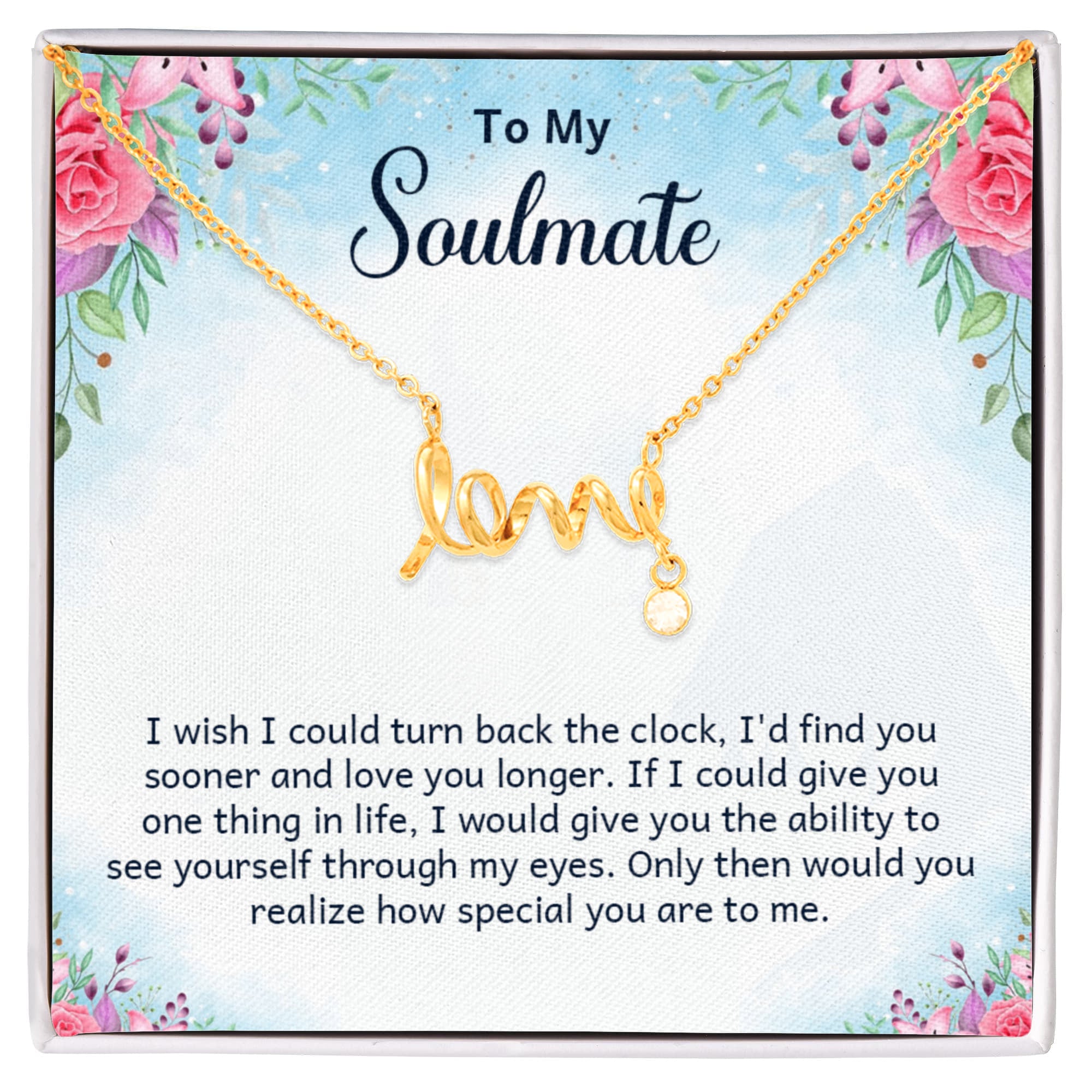 To My Soulmate Find You Sooner Love You Longer Scripted Love Necklace