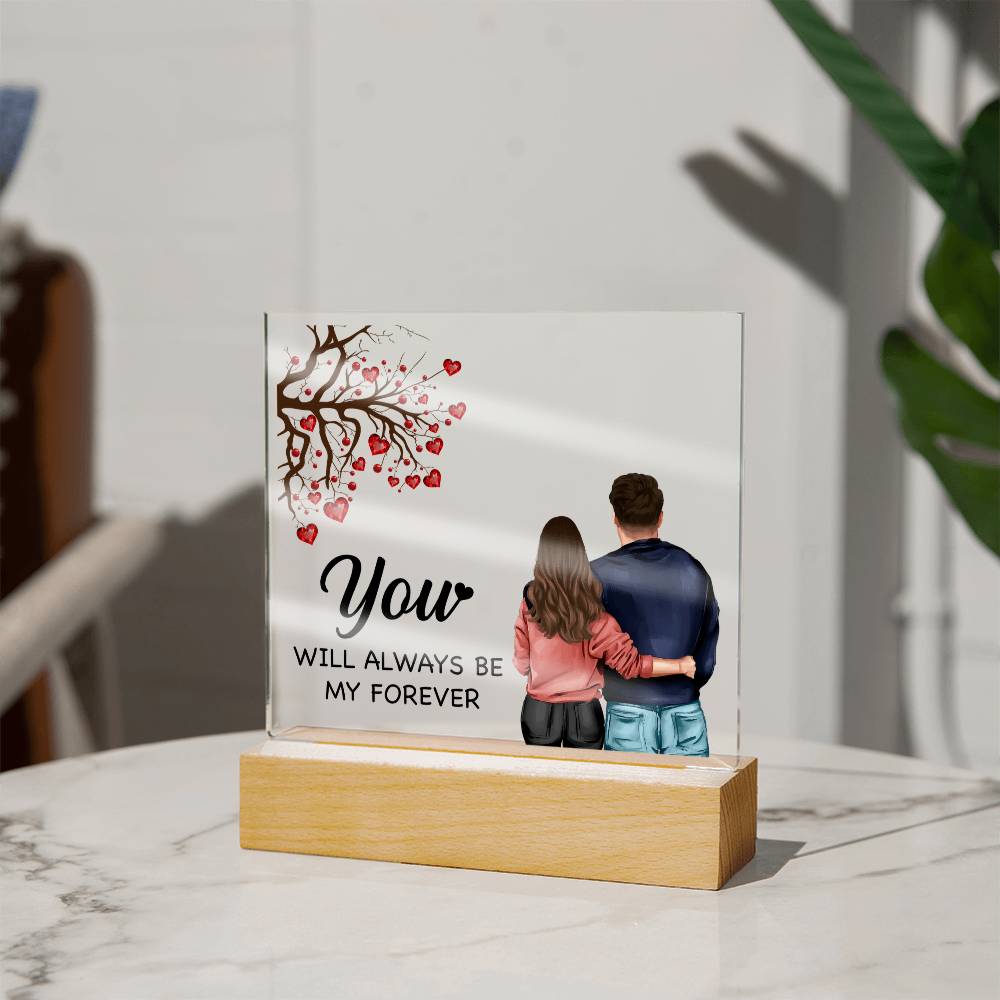 You Will Always Be My Forever Acrylic Square Plaque