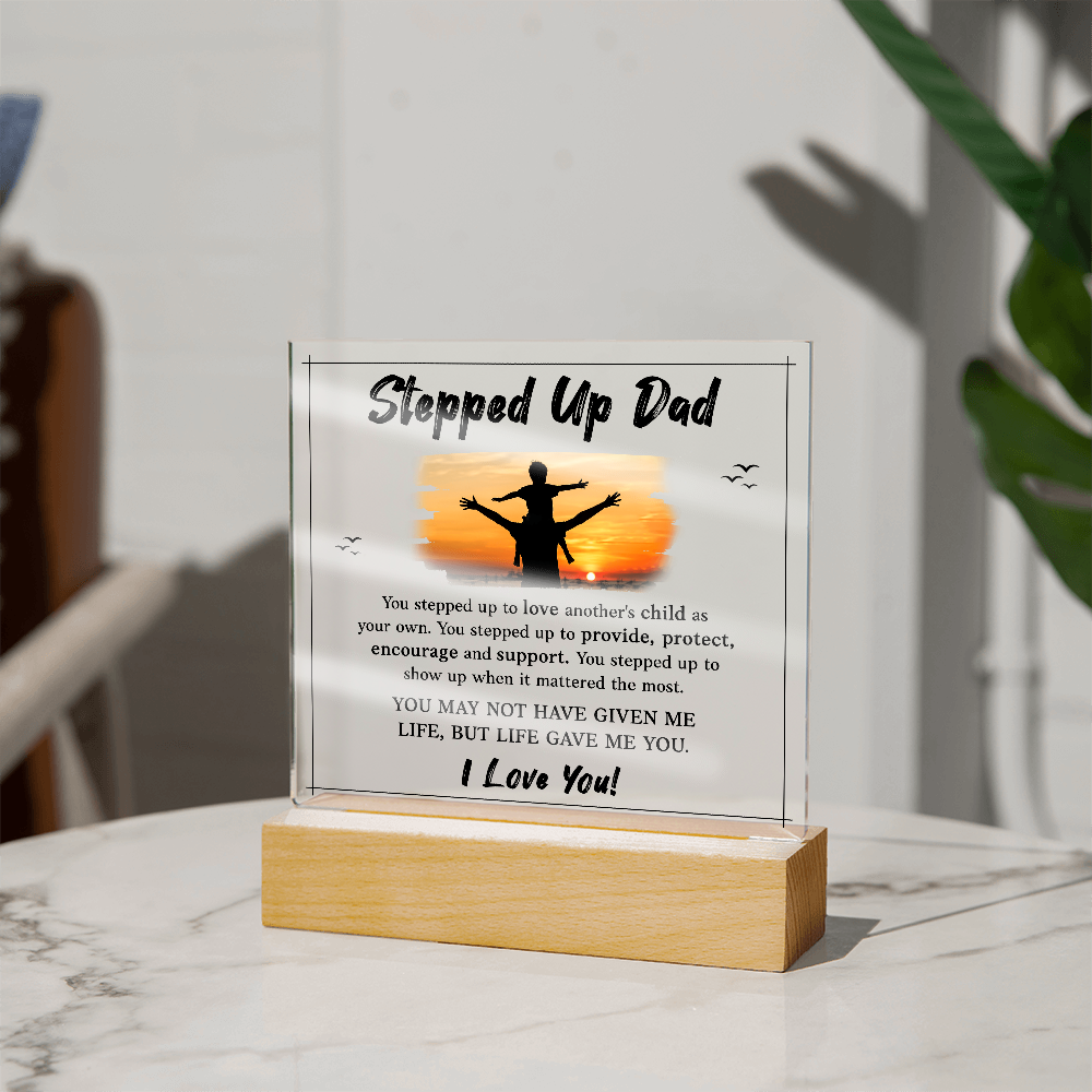 Stepped Up Dad Life Gave Me You Acrylic Square Plaque